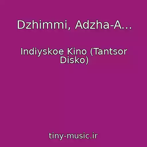 کاور آهنگ Dzhimmi, Adzha-A... از Indiyskoe Kino (Tantsor Disko)