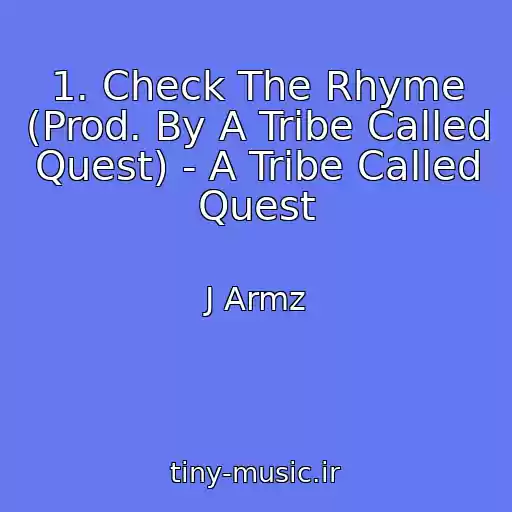 کاور آهنگ 1. Check The Rhyme (Prod. By A Tribe Called Quest) - A Tribe Called Quest از J Armz