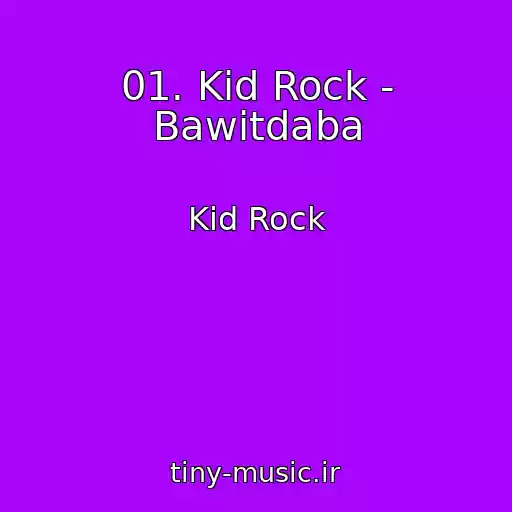 کاور آهنگ 01. Kid Rock - Bawitdaba از Kid Rock