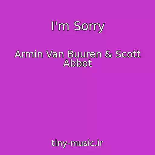 کاور آهنگ I'm Sorry از Armin Van Buuren & Scott Abbot