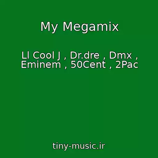 کاور آهنگ My Megamix از Ll Cool J , Dr.dre , Dmx , Eminem , 50Cent , 2Pac