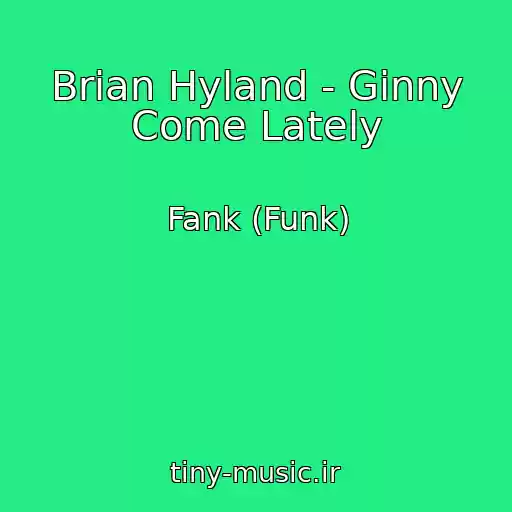 کاور آهنگ Brian Hyland - Ginny Come Lately از Fank (Funk)