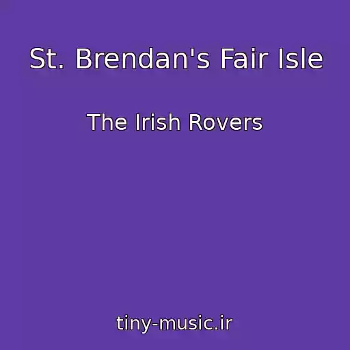 کاور آهنگ St. Brendan's Fair Isle از The Irish Rovers