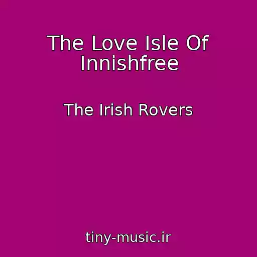 کاور آهنگ The Love Isle Of Innishfree از The Irish Rovers