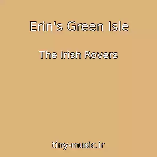 کاور آهنگ Erin's Green Isle از The Irish Rovers