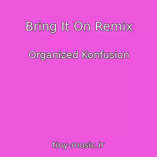 کاور آهنگ Bring It On Remix از Organized Konfusion