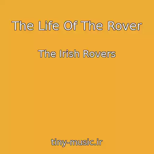 کاور آهنگ The Life Of The Rover از The Irish Rovers