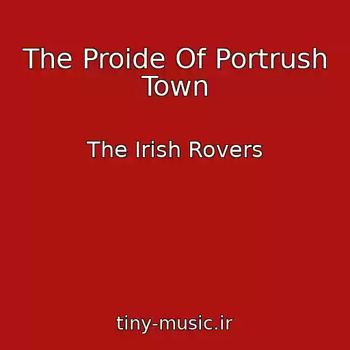 کاور آهنگ The Proide Of Portrush Town از The Irish Rovers