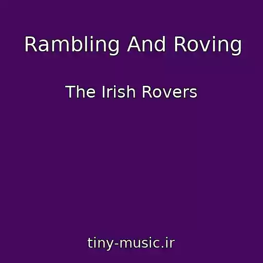کاور آهنگ Rambling And Roving از The Irish Rovers