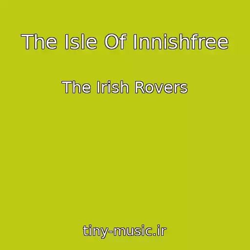کاور آهنگ The Isle Of Innishfree از The Irish Rovers