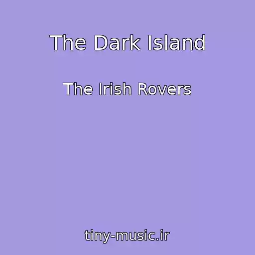 کاور آهنگ The Dark Island از The Irish Rovers