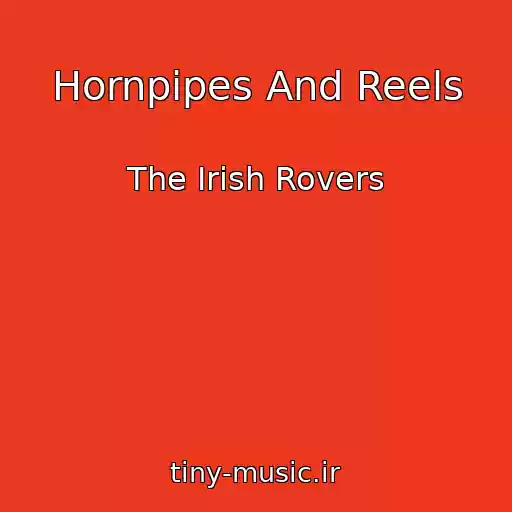 کاور آهنگ Hornpipes And Reels از The Irish Rovers