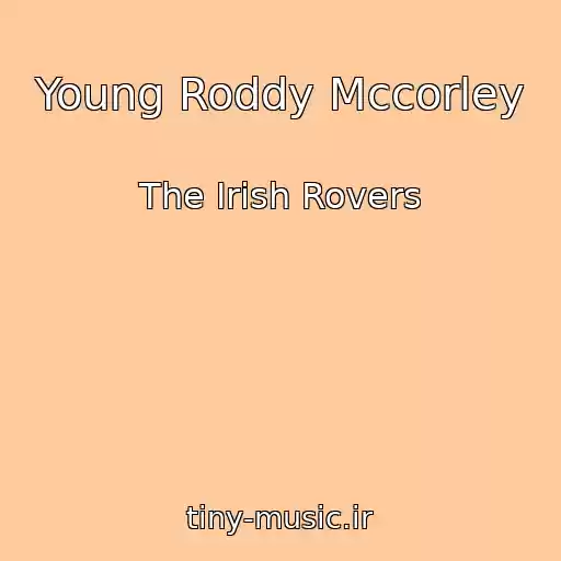 کاور آهنگ Young Roddy Mccorley از The Irish Rovers