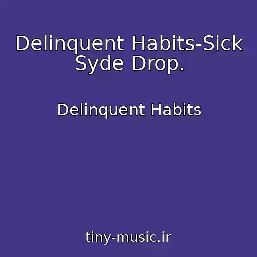کاور آهنگ Delinquent Habits-Sick Syde Drop. از Delinquent Habits
