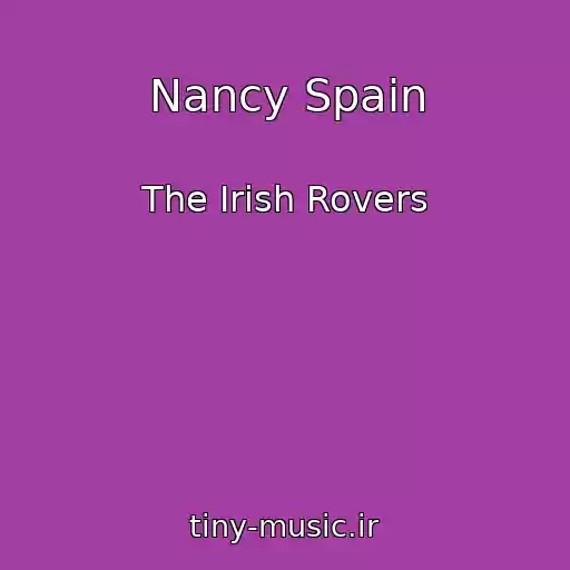کاور آهنگ Nancy Spain از The Irish Rovers