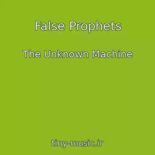 کاور آهنگ False Prophets از The Unknown Machine