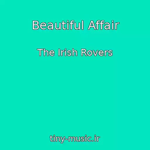 کاور آهنگ Beautiful Affair از The Irish Rovers