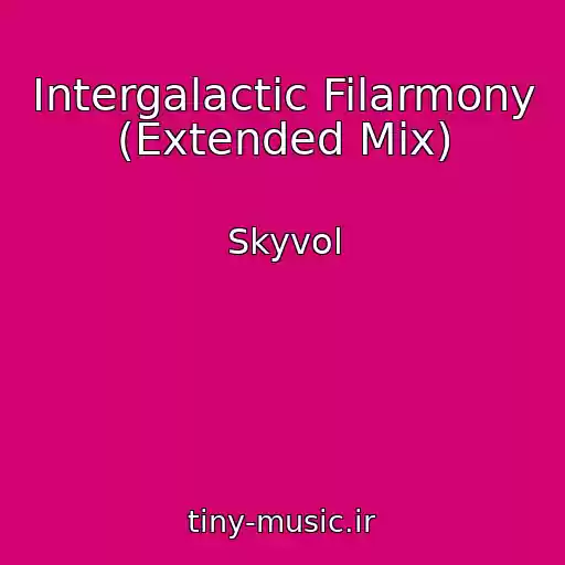 کاور آهنگ Intergalactic Filarmony (Extended Mix) از Skyvol