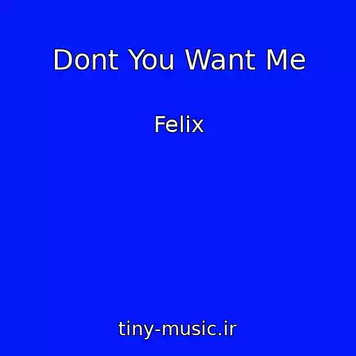 کاور آهنگ Dont You Want Me از Felix