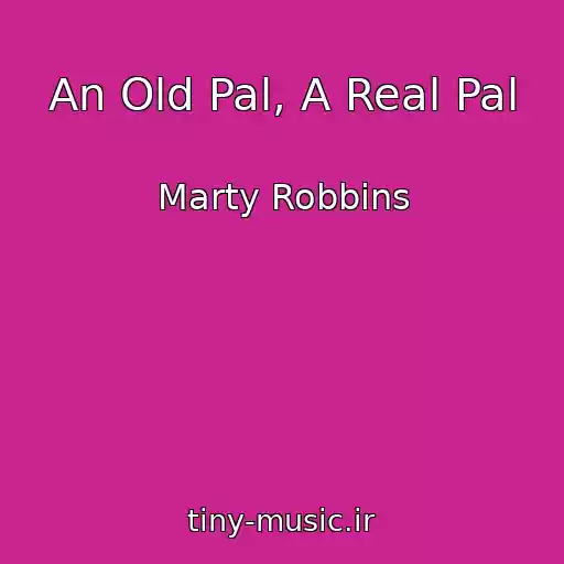 کاور آهنگ An Old Pal, A Real Pal از Marty Robbins
