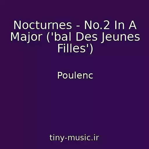 کاور آهنگ Nocturnes - No.2 In A Major ('bal Des Jeunes Filles') از Poulenc