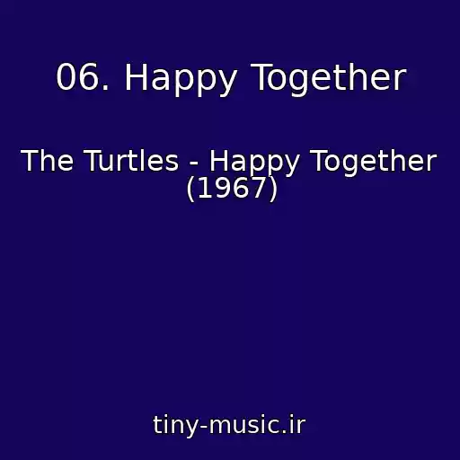 کاور آهنگ 06. Happy Together از The Turtles - Happy Together (1967)