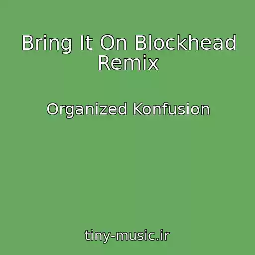 کاور آهنگ Bring It On Blockhead Remix از Organized Konfusion