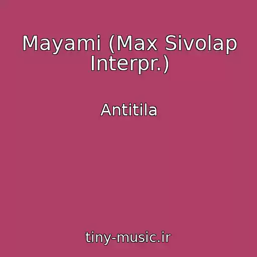 کاور آهنگ Mayamі (Max Sivolap Interpr.) از Antitіla