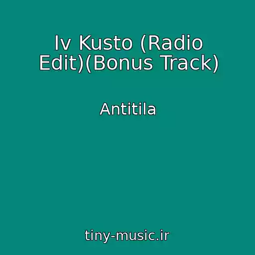 کاور آهنگ Іv Kusto (Radio Edit)(Bonus Track) از Antitіla