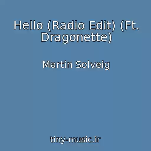 کاور آهنگ Hello (Radio Edit) (Ft. Dragonette) از Martin Solveig