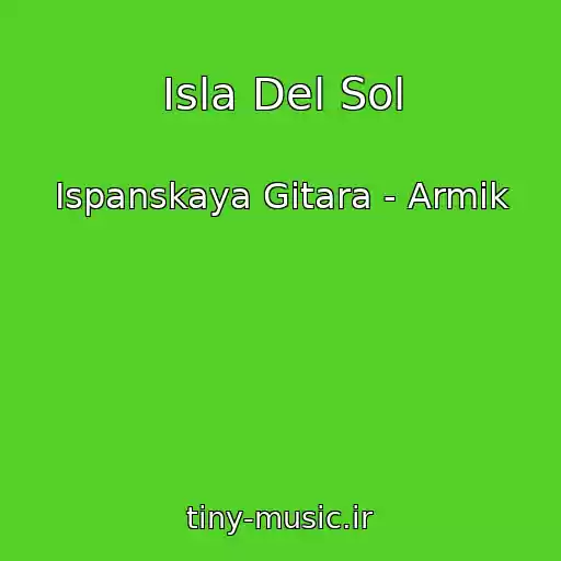 کاور آهنگ Isla Del Sol از Ispanskaya Gitara - Armik