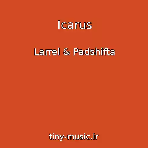 کاور آهنگ Icarus از Larrel & Padshifta