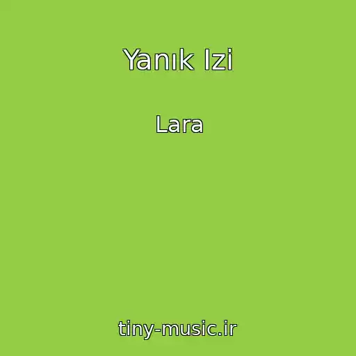 کاور آهنگ Yanık Izi از Lara