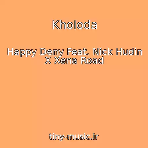کاور آهنگ Kholoda از Happy Deny Feat. Nick Hudin X Xena Road