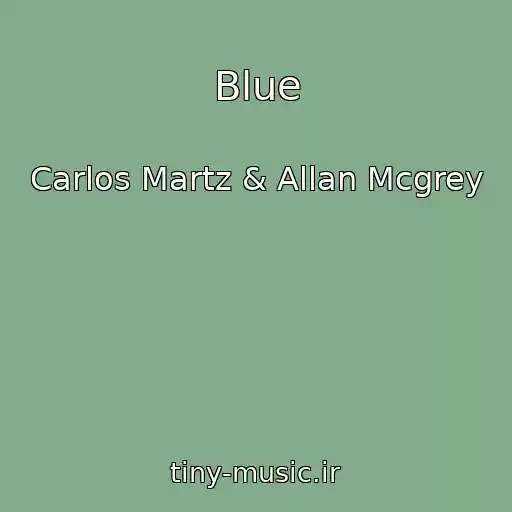 کاور آهنگ Blue از Carlos Martz & Allan Mcgrey