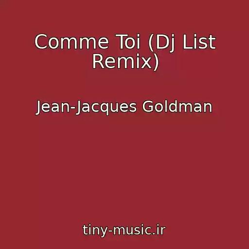 کاور آهنگ Comme Toi (Dj List Remix) از Jean-Jacques Goldman
