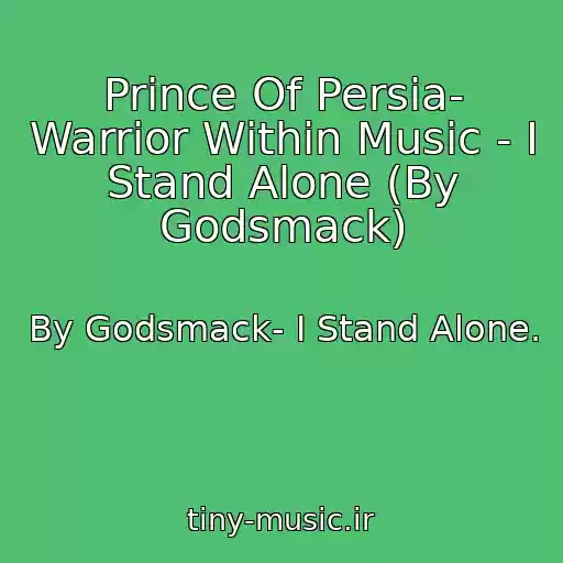 کاور آهنگ Prince Of Persia- Warrior Within Music - I Stand Alone (By Godsmack) از By Godsmack- I Stand Alone.