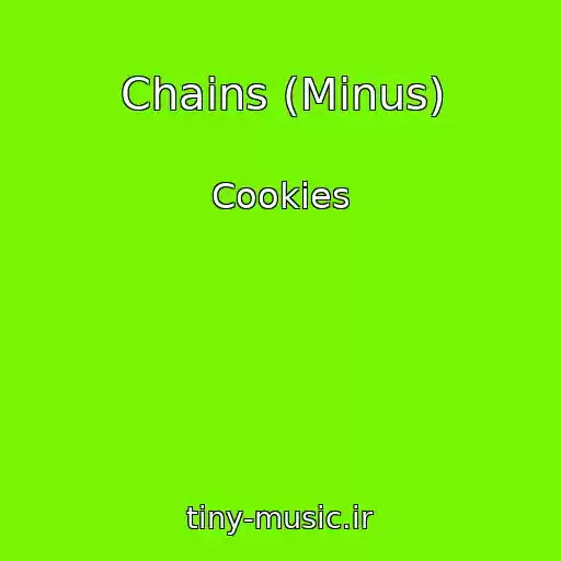 کاور آهنگ Chains (Minus) از Cookies