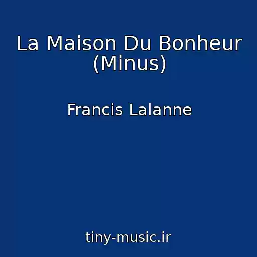 کاور آهنگ La Maison Du Bonheur (Minus) از Francis Lalanne