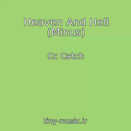 کاور آهنگ Heaven And Hell (Minus) از Cc Catch