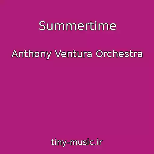 کاور آهنگ Summertime از Anthony Ventura Orchestra