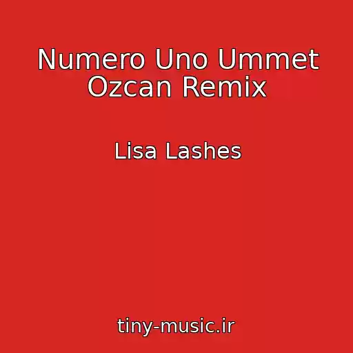 کاور آهنگ Numero Uno Ummet Ozcan Remix از Lisa Lashes