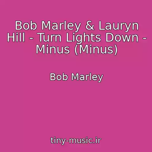 کاور آهنگ Bob Marley & Lauryn Hill - Turn Lights Down - Minus (Minus) از Bob Marley