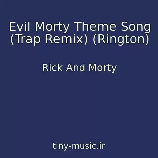 کاور آهنگ Evil Morty Theme Song (Trap Remix) (Rington) از Rick And Morty