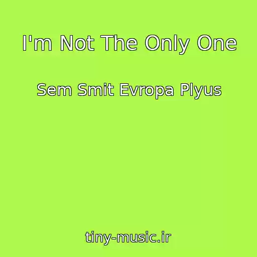 کاور آهنگ I'm Not The Only One از Sem Smit Evropa Plyus
