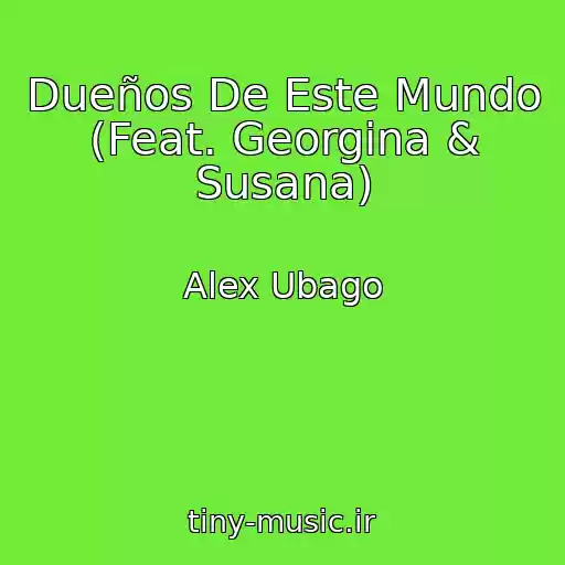 کاور آهنگ Dueños De Este Mundo (Feat. Georgina & Susana) از Alex Ubago