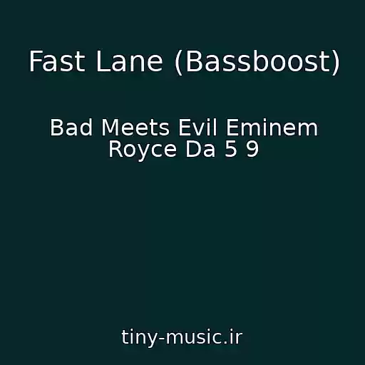 کاور آهنگ Fast Lane (Bassboost) از Bad Meets Evil Eminem Royce Da 5 9