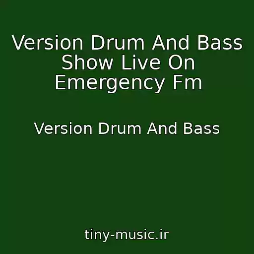 کاور آهنگ Version Drum And Bass Show Live On Emergency Fm از Version Drum And Bass