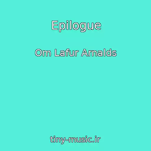 کاور آهنگ Epilogue از Om Lafur Arnalds