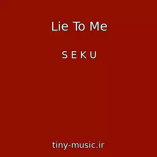 کاور آهنگ Lie To Me از S E K U